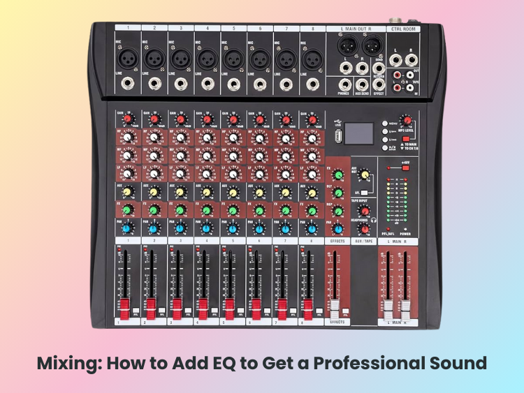 Mixing: How to Add EQ to Get a Professional Sound