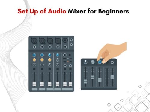 How To Set Up An Audio Mixer For Beginners Audio Mixer