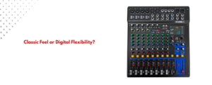 Analog vs. Digital Mixers