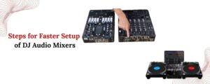 Steps to Set Up a DJ Mixer for Club Performances
