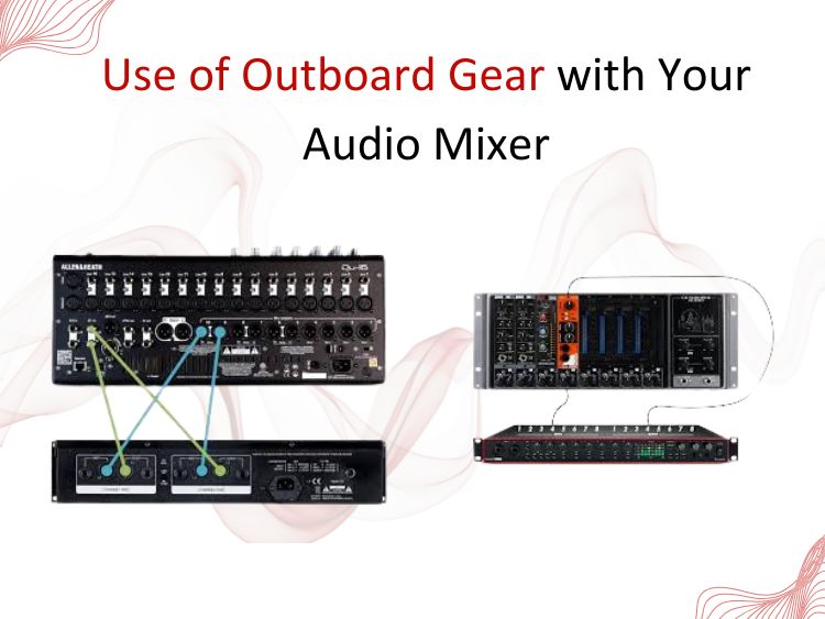 Using Outboard Gear with Your Audio Mixer A Beginner’s Guide