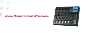 What is an Analog Mixer