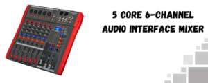 5-core 6-channel audio interface mixer