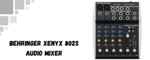 Behringer Xenyx 802s audio mixer