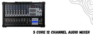 The image shows 5 core 12 channel audio mixer