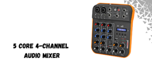 The image shows a 5 core 4 channel audio mixer