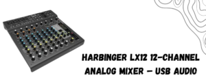 The image shows harbinger LX 12 channel audio mixer